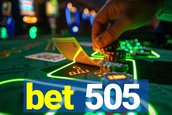 bet 505